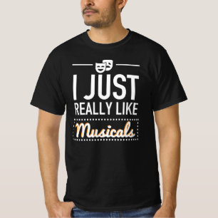 Ik hou echt van musicals - grappige Broadway Gift T-shirt