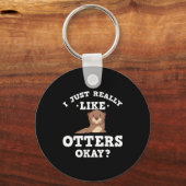 Ik hou echt van Otters Funny Quote Sleutelhanger (Voorkant)