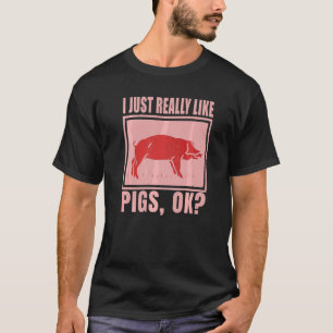 Ik hou echt van varkens boer Piggy Gezegde Pig T-shirt
