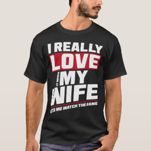 Ik hou er echt van als mijn vrouw Football gamen T-shirt