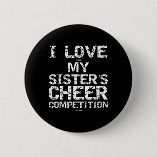 Ik hou ervan als het cheercompetitie van mijn zus  ronde button 5,7 cm