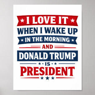 Ik hou ervan als ik wakker word en Donald Trump is Poster