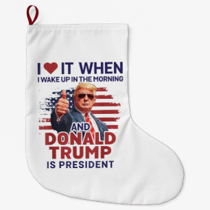 Ik hou ervan als ik wakker word en Trump is Presid Grote Kerstsok