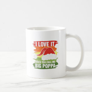 Ik hou ervan als je me Big Poppa noemt Koffiemok