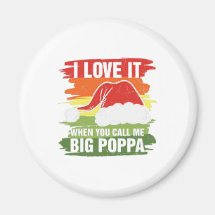 Ik hou ervan als je me Big Poppa noemt Magneet