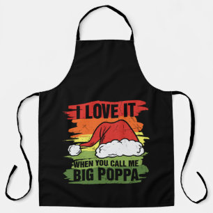 Ik hou ervan als je me Big Poppa noemt Schort