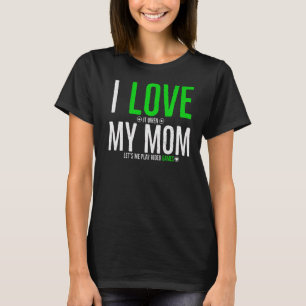 Ik hou ervan als mama me videogames laat spelen t-shirt