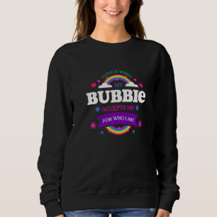 Ik hou ervan als mijn Bubbie me accepteert LGBTQ-u Trui