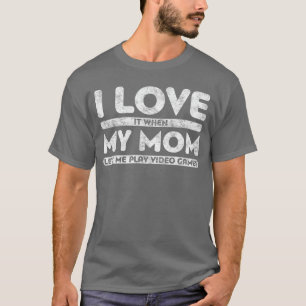 Ik hou ervan als mijn moeder me laat videogames sp t-shirt