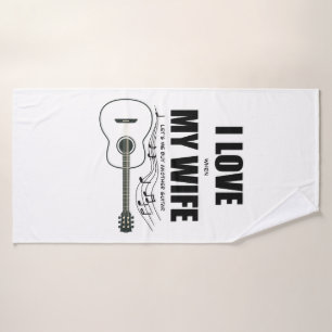 Ik hou ervan als mijn vrouw me een andere gitaar l bad handdoek