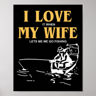 Ik hou ervan als mijn vrouw me laat gaan Vist Funn Poster