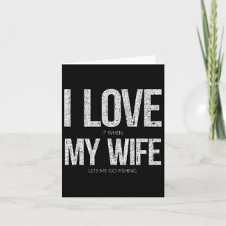 Ik hou ervan als mijn vrouw me laat gaan Vist grap Kaart