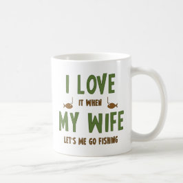 Ik hou ervan als mijn vrouw me laat Gevist Koffiemok