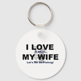 Ik hou ervan als MIJN VROUW me laat vissen. Sleutelhanger