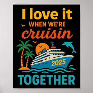 Ik hou ervan als we in 2025 samen cruisen poster