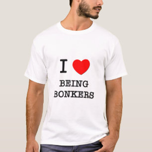 Ik hou ervan bonkers te zijn t-shirt