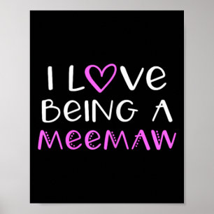 Ik hou ervan om een Meemaw Schattige Cool Mee-maw Poster