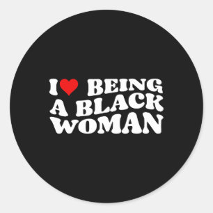 Ik hou ervan om een zwarte vrouw te zijn ronde sticker