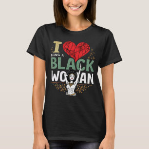 Ik hou ervan om een zwarte vrouw te zijn t-shirt
