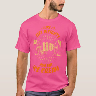Ik hou ervan om gewichten op te tillen en ijsjes t t-shirt