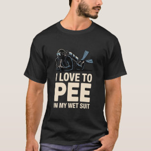 Ik hou ervan om in mijn natte pak te plassen Duike T-shirt