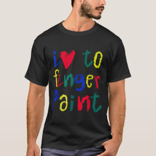 Ik hou ervan om met vingers te schilderen - Grappi T-shirt