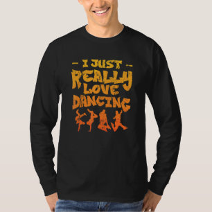 Ik hou gewoon echt van hiphop-straatdans dansen Br T-shirt