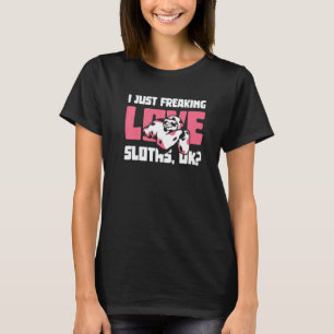 Ik hou gewoon ontzettend veel van luiaards Ok Luih T-shirt