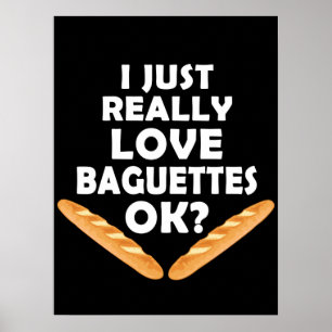 Ik hou gewoon van Baguettes - Funny Baguette Poster