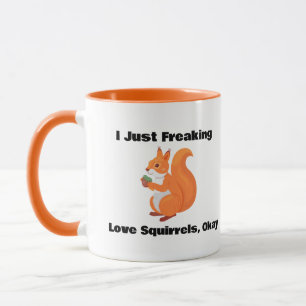 Ik hou gewoon van eekhoorns, oké koffie Mok