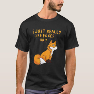 Ik hou gewoon van Foxes Ok T-shirt