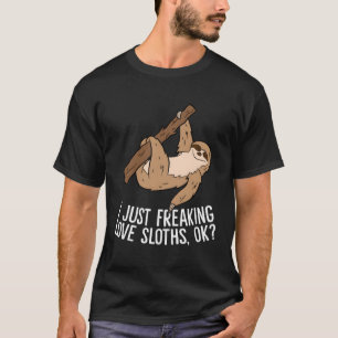 Ik hou gewoon van luiaards OK hou van luiaards T-shirt