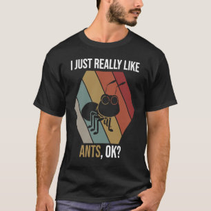 Ik hou gewoon van mieren OK voor mierenfans T-shirt