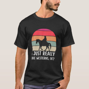 Ik hou gewoon van Westerns OK Funny Westerns Cool T-shirt