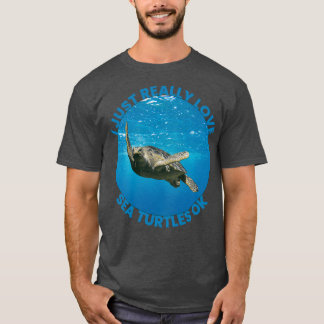 Ik hou gewoon van Zeeen schildpadden oké T-shirt