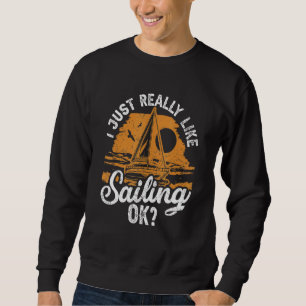 Ik hou gewoon van zeilen OK zeilboot zeilboot zeil Trui