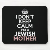 Ik hou me niet rustig, ik ben een Joodse moeder Ch Muismat (Voorkant)