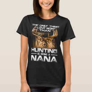 Ik hou meer van de jacht dan van de NANA T-shirt