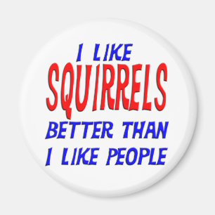 Ik hou meer van eekhoorns dan van mensen magneet