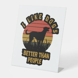 Ik hou meer van honden dan van mensen reclamebord met voetstuk