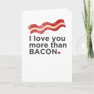Ik hou meer van je dan van Bacon Card Feestdagen Kaart