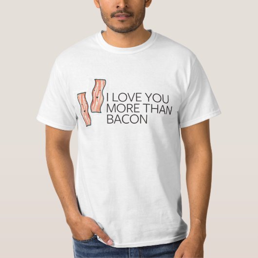 Ik hou meer van je dan van Bacon T-shirt (Voorkant)
