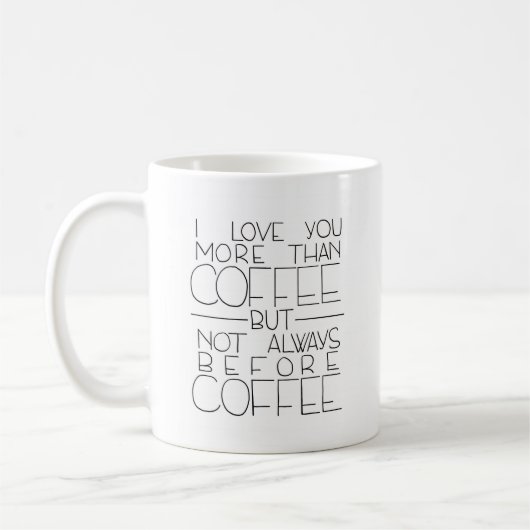 Ik hou meer van je dan van koffie, maar niet altij koffiemok (Links)