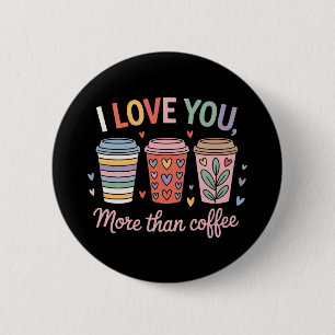 Ik hou meer van je dan van koffie ronde button 5,7 cm