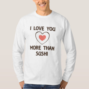 Ik hou meer van je dan van Sushi Funny Gezegde Foo T-shirt