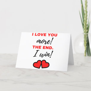 Ik hou meer van je! Het einde. Ik win! Zwart Feestdagen Kaart