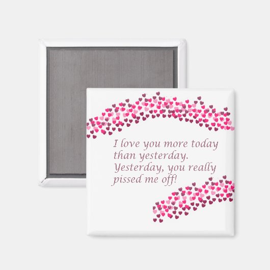 Ik hou meer van je vandaag dan gisteren grappig magneet (Voorkant / Achterkant)