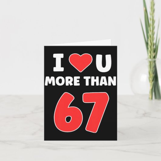 Ik hou meer van jou dan 67 Valentijns 67 Meme Prem Kaart (Voorkant)