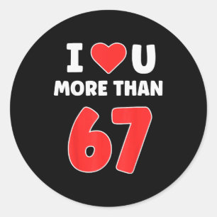 Ik hou meer van jou dan 67 Valentijns 67 Meme Ronde Sticker