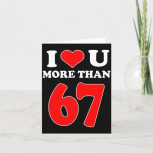 Ik hou meer van jou dan 67 Valentijns 6 7 Meme Six Kaart